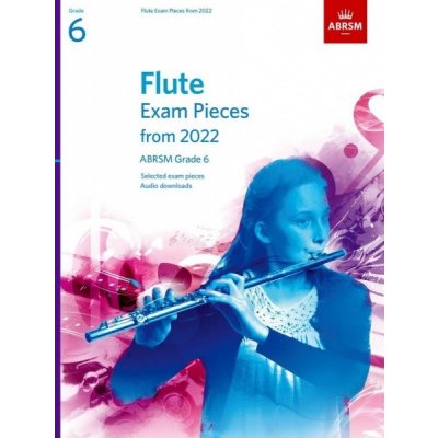 Flute Exam Pieces 2022-2025 Grade 6 vybrané skladby pro příčnou flétnu a klavír