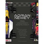 Adrian Newey: Příběh legendárního konstruktéra F1 – Hledejceny.cz