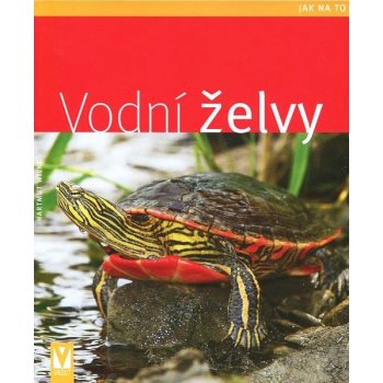 Wilke Hartmut - Vodní želvy - Jak na to