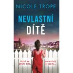 Nevlastní dítě - Nicole Trope – Hledejceny.cz