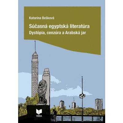 Súčasná egyptská literatúra - Katarína Bešková – Hledejceny.cz