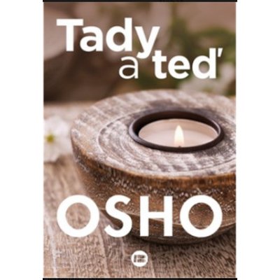 Tady a teď - Osho – Zbozi.Blesk.cz