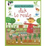 Jak to roste - Moje první knížka – Zboží Mobilmania