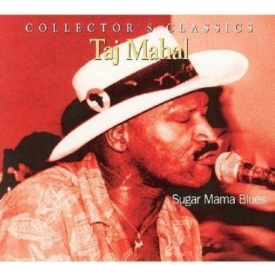 Taj Mahal - Sugar Mama Blues – Hledejceny.cz