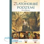 Zlatohorské podzemí Petr Hruban – Hledejceny.cz