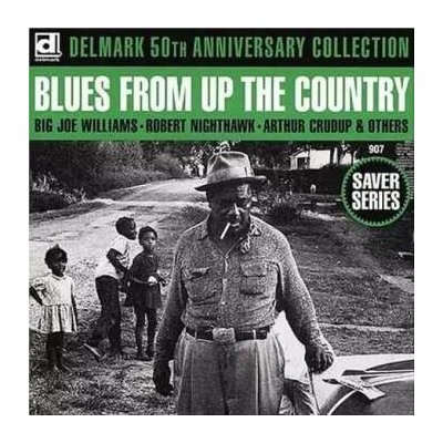 Various - Delmark 50th Anniversary Collection Blues From Up The Country CD – Hledejceny.cz