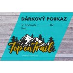 Dárkový poukaz Top on Trail 2500 Kč – Hledejceny.cz