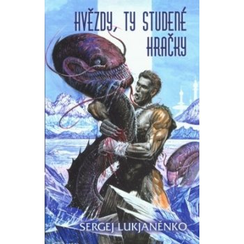 Hvězdy, ty studené hračky - Sergej Lukjaněnko