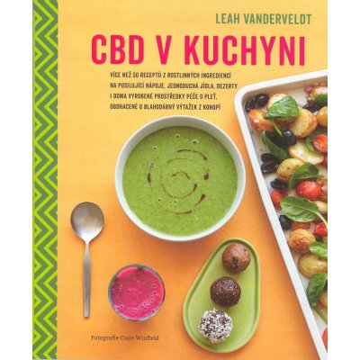 ANAG CBD v kuchyni – Více než 50 receptů z rostlinných ingrediencí na posilující nápoje, jednoduchá jídla, dezerty i doma vyrobené prostředky péče o pleť, obohacené o blahodárný výtažek z konopí - VAN – Zboží Mobilmania