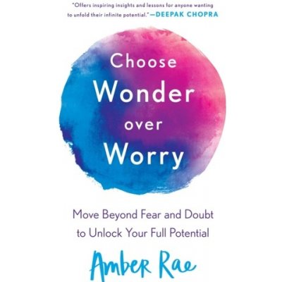 CHOOSE WONDER OVER WORRY – Hledejceny.cz