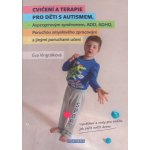 Cvičení a terapie pro děti s autismem, Aspergerovým syndromem, ADD, ADHD ... – Hledejceny.cz