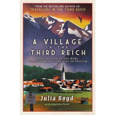 Village in the Third Reich: How Ordinary Lives Were Transformed By the Rise of Fascism – Hledejceny.cz
