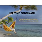 Úspěšné podnikání - podnikejte podle svých hodnot, vlastností a vesmírných principů – Hledejceny.cz