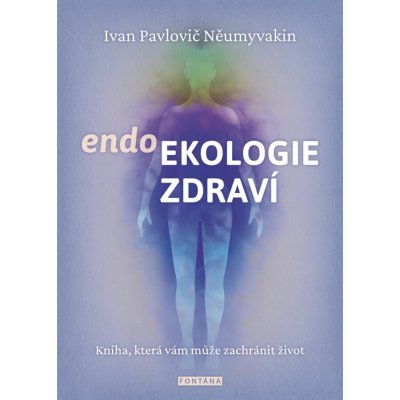 endoEkologie zdraví - Ivan Pavlovič Něumyvakin – Sleviste.cz