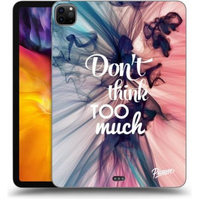 Picasee silikonový černý obal pro Apple iPad Pro 11" 2022 M2 4.generace Don't think TOO much – Zbozi.Blesk.cz