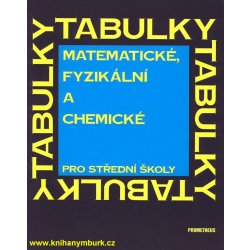 Matematické, fyzikální a chemické tabulky pro střední školy - Mikulčák Jiří