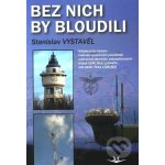 Bez nich by bloudili – Hledejceny.cz