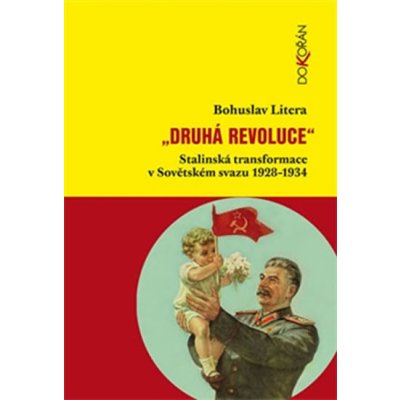 Druhá revoluce. Stalinská transformace v Sovětském svazu 1928–1934 Bohuslav Litera Dokořán