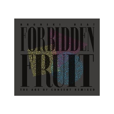 Bronski Beat - Forbidden Fruit (age Of Consent Remixed) CD – Hledejceny.cz