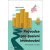 Průvodce pro pasivní investování - Od Rozbitého prasátka - Jakub Dvořák