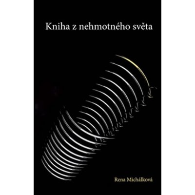 Kniha z nehmotného světa - Rena Michálková – Zboží Mobilmania