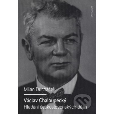 Václav Chaloupecký - Ducháček, Milan - - Kniha