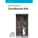 Zanedbávání dětí - příčiny, důsledky a možnosti hodnocení - Pemová Terezie, Ptáček Radek