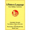 Kniha A Pattern Language C. Alexander Towns, Buildings:
