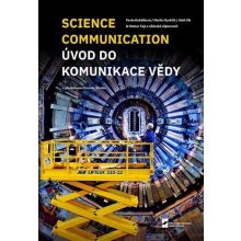 Science Communication. Úvod do komunikace vědy - Otakar Fojt