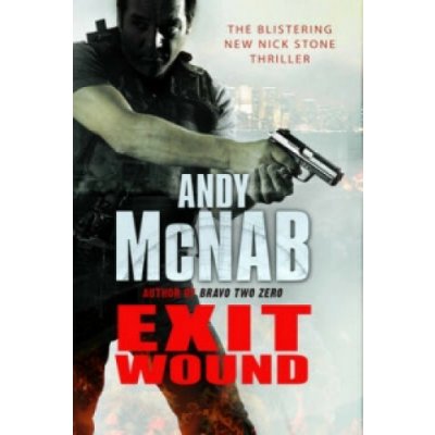Exit Wound - Nick Stone Thriller 12) (McNab Andy – Hledejceny.cz
