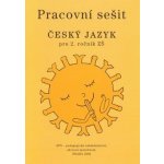 Český jazyk 2.r. ZŠ - pracovní sešit /zpracováno dle RVP/ - Buriánková M.,Styblík V.,Dvořáková Z. – Hledejceny.cz