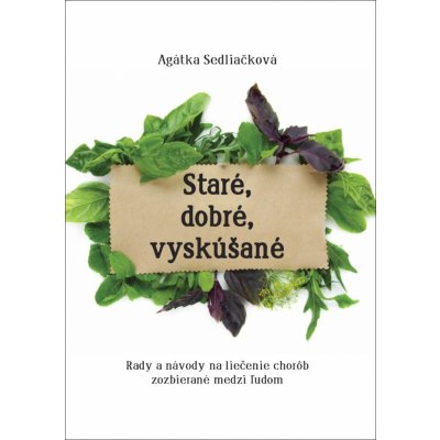 Staré, dobré, vyskúšané - Agátka Sedliačková