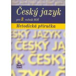 Český jazyk pro 3. ročník SOŠ Metodická příručka – Sleviste.cz