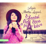 Šťastní lidé čtou a pijou kávu - Martin-Lugand Agnes – Hledejceny.cz