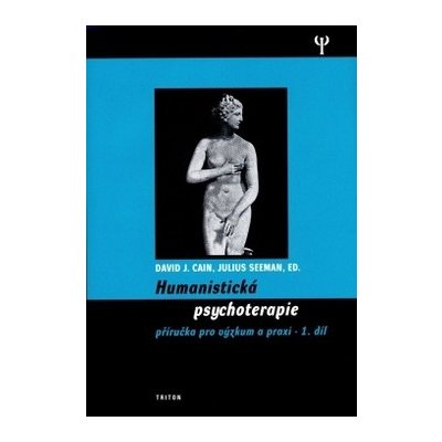 Humanistická psychologie 1.díl - Julius Seeman, David J. Cain – Hledejceny.cz