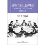 Nakladatelství Triton s.r.o. Spiritualismus a odvrácená strana přírody – Hledejceny.cz