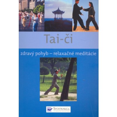 Taj Či, Zábavný pohyb-relaxačné meditácie – Zbozi.Blesk.cz