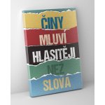 Obraz na plátně - Činy mluví hlasitěji než slova FeelHappy.cz Velikost obrazu: 30 x 40 cm – Zboží Mobilmania