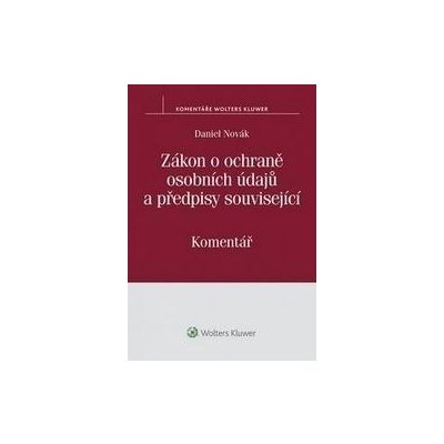 Novák Daniel - Zákon o ochraně osobních údajů a předpisy související -- Komentář – Sleviste.cz