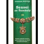 Sensei ze Šambaly 3 - Anastasia Novych – Hledejceny.cz