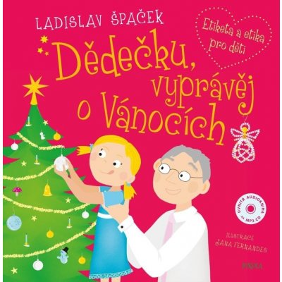 Dědečku, vyprávěj o Vánocích, 1. vydání - Ladislav Špaček