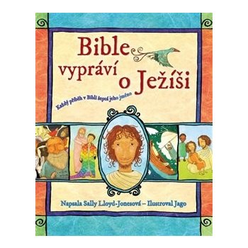 Bible vypráví o Ježíši Lloyd-Jonesová Sally