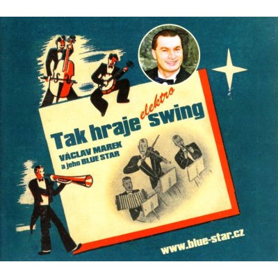 MAREK, VACLAV A JEHO BLUE STAR - TAK HRAJE ELEKTROSWING – Hledejceny.cz