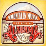 Alabama - Mountain Music The Best Of Alabama – Hledejceny.cz