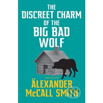 The Discreet Charm of the Big Bad Wolf - Alexander McCall Smith
