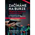 Začínáme na burze - Jak uspět při obchodování na finančních trzích, 3. vydání - Ondřej Hartman – Zboží Mobilmania