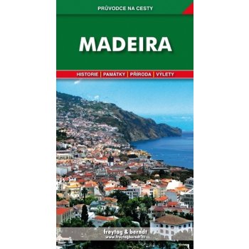 MADEIRA PRŮVODCE NA CESTY Indra Bořivoj