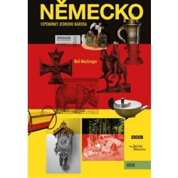 Německo: Vzpomínky jednoho národa - MacGregor Neil