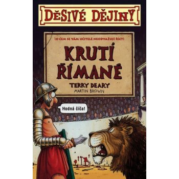 Děsivé dějiny Krutí Římané - Terry Deary