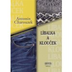 Líbalka a Klouček - Antonín Charouzek – Sleviste.cz